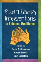 book Play Therapy Interventions to Enhance Resilience