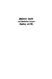 book Southeast Asians and the Asia-Europe Meeting (ASEM) : State's Interests and Institution's Longevity