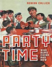 book Party Time : Who Runs China and How