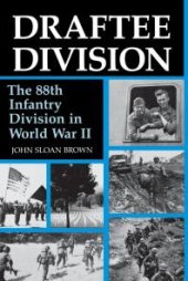 book Draftee Division : The 88th Infantry Division in World War II