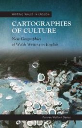 book Cartographies of Culture : New Geographies of Welsh Writing in English