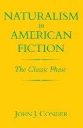 book Naturalism in American Fiction : The Classic Phase