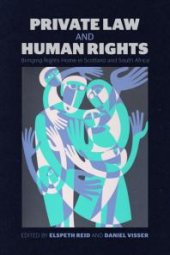 book Private Law and Human Rights : Bringing Rights Home in Scotland and South Africa