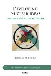 book Developing Nuclear Ideas : Relational Group Psychotherapy