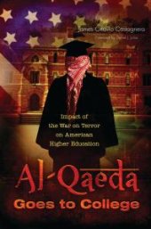 book Al-Qaeda Goes to College: Impact of the War on Terror on American Higher Education