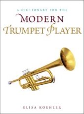 book A Dictionary for the Modern Trumpet Player