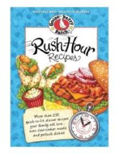 book Rush-Hour Recipes : Over 230 Quick to Fix Dinner RecipesYour Family Will Love...Even Slow-Cooker Meals and Potluck Dishes!