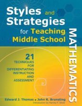 book Styles and Strategies for Teaching Middle School Mathematics : 21 Techniques for Differentiating Instruction and Assessment