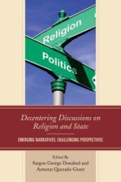 book Decentering Discussions on Religion and State : Emerging Narratives, Challenging Perspectives