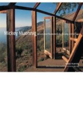 book Mickey Muenning : Dreams and Realizations for A Living Architecture