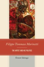 book Filippo Tommaso Marinetti : The Artist and His Politics