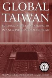 book Global Taiwan : Building Competitive Strengths in a New International Economy