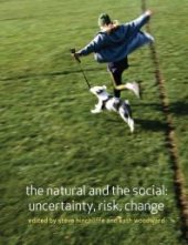 book The Natural and the Social : Uncertainty, Risk, Change