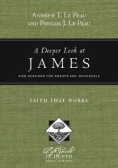 book A Deeper Look at James : Faith That Works