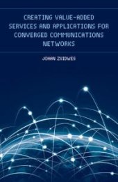 book Creating Value-Added Services and Applications for Converged Communications Networks