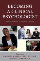 book Becoming a Clinical Psychologist: Personal Stories of Doctoral Training