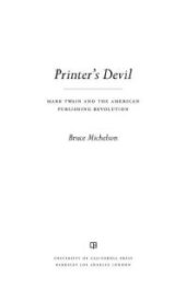 book Printer's Devil : Mark Twain and the American Publishing Revolution
