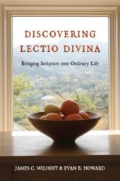 book Discovering Lectio Divina : Bringing Scripture into Ordinary Life