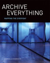 book Archive Everything: Mapping the Everyday