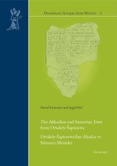 book The Akkadian and Sumerian Texts from Ortaköy-Šapinuwa: Ortaköy-Šapinuwa‘dan Akadca ve Sümerce Metinler