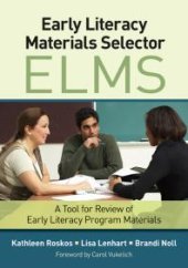 book Early Literacy Materials Selector (ELMS) : A Tool for Review of Early Literacy Program Materials