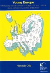 book Young Europe : What Young People Between the Ages of 9 and 14 Think about Participation, Politics and Europe