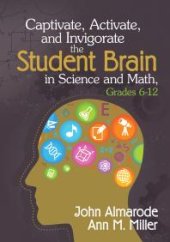 book Captivate, Activate, and Invigorate the Student Brain in Science and Math, Grades 6-12