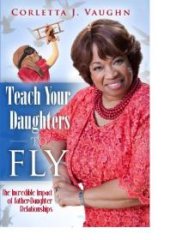 book Teach Your Daughters to Fly : The Incredible Impact of Father-Daughter Relationships