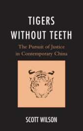 book Tigers without Teeth : The Pursuit of Justice in Contemporary China