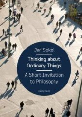 book Thinking about Ordinary Things : A Short Invitation to Philosophy