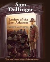 book Sam Dellinger : Raiders of the Lost Arkansas