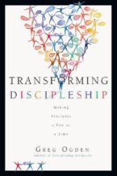 book Transforming Discipleship : Making Disciples a Few at a Time