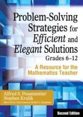 book Problem-Solving Strategies for Efficient and Elegant Solutions, Grades 6-12 : A Resource for the Mathematics Teacher