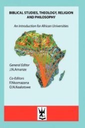 book Biblical Studies, Theology, Religion and Philosophy : An Introduction for African Universities