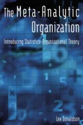 book The Meta-Analytic Organization : Introducing Statistico-Organizational Theory