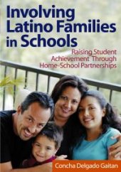 book Involving Latino Families in Schools : Raising Student Achievement Through Home-School Partnerships