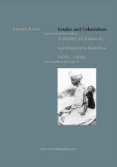 book Gender and Colonialism: A History of Kaoko in North-Western Namibia 1870s-1950s