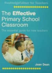 book The Effective Primary School Classroom : The Essential Guide for New Teachers