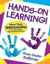 book Hands-On Learning! : More Than 1000 Activities for Young Children Using Everyday Objects