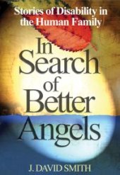 book In Search of Better Angels : Stories of Disability in the Human Family