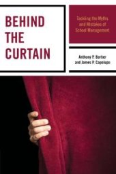 book Behind the Curtain : Tackling the Myths and Mistakes of School Management