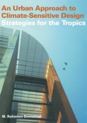 book An Urban Approach to Climate Sensitive Design : Strategies for the Tropics