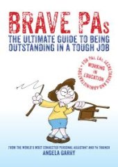 book Brave PAs : The ultimate guide to being outstanding in a tough job