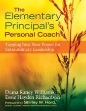 book The Elementary Principal's Personal Coach : Tapping into Your Power for Extraordinary Leadership