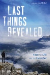 book Last Things Revealed : Hope for Life and the Everafter