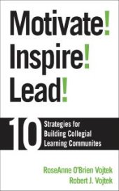 book Motivate! Inspire! Lead! : 10 Strategies for Building Collegial Learning Communities