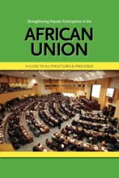 book Strengthening Popular Participation in the African Union : A Guide to AU Structures and Processes