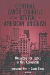 book Central Labor Councils and the Revival of American Unionism: : Organizing for Justice in Our Communities