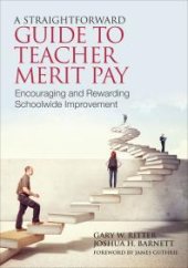 book A Straightforward Guide to Teacher Merit Pay : Encouraging and Rewarding Schoolwide Improvement