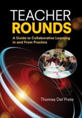 book Teacher Rounds : A Guide to Collaborative Learning in and from Practice